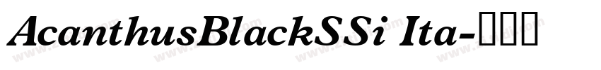 AcanthusBlackSSi Ita字体转换